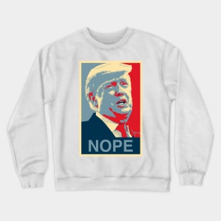 Trump Nope Poster Crewneck Sweatshirt